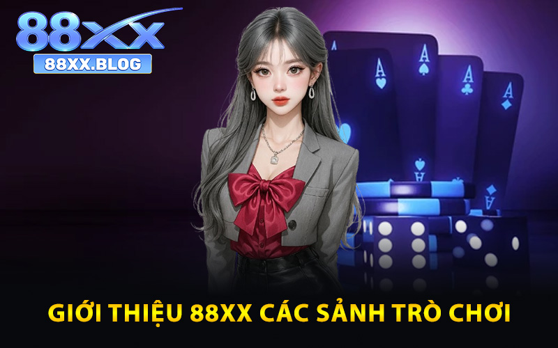 Giới Thiệu 88XX Thuộc Nền Tảng Giải Trí Hàng Đầu Việt Nam 2 Giới thiệu 88XX các sảnh trò chơi