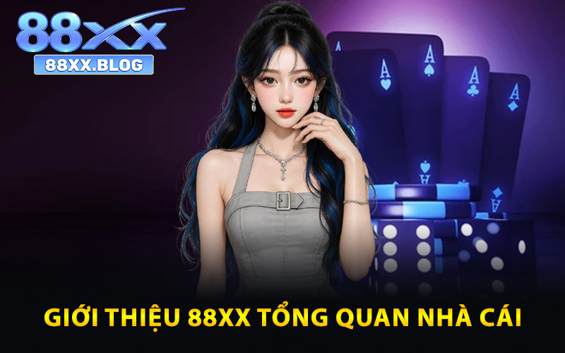 Giới Thiệu 88XX Thuộc Nền Tảng Giải Trí Hàng Đầu Việt Nam 1 Giới thiệu 88XX tổng quan nhà cái